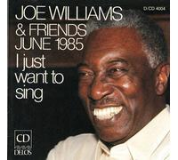 Joe Williams & Friends June 1985 - I Just Want To Sing