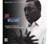 Joe Williams - Having the Blues Under a European Sky