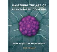 Joe Yonan - Mastering the Art of Plant-Based Cooking Vegan Recipes - K245z