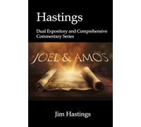 Joel & Amos: Hastings Dual Expository and Comprehensive Commentary Series