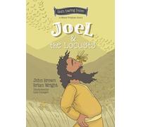 Joel and the Locusts : The Minor Prophets, Book 7