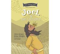 Joel and the Locusts: The Minor Prophets, Book 7 (God's Daring Dozen)