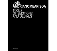 Joel Andrianomearisoa : Tools of emotions and desires