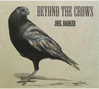 Joel Barker - Beyond The Crows [Import]