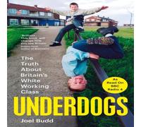 Joel Budd Underdogs : The Truth About Britain's White Working Class Joel Budd Multicolor