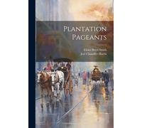 Joel Chandler Harris Plantation Pageants Paperback Book Joel Chandler Harris Multicolor