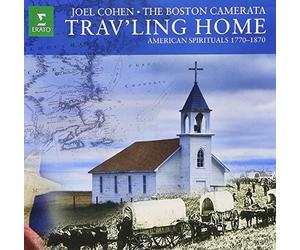 Joel Cohen - Trav'Ling Home - American Spirituals 1770-1870