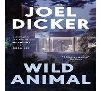 Joel Dicker Wild Animal : The Master of the Plot Twist Returns with a New Joel Dicker Multicolor
