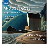 Elora Singers/Edison - And So It Goes - Songs of Folk and Lore