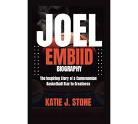 Joel Embiid Biography: The Inspiring Story of a Cameroonian Basketball Star to Greatness