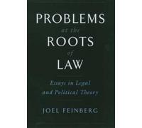 Problems at the Roots of Law: Essays in Legal and Polit - Hardback NEW Feinberg,