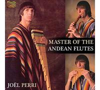 Joel Francisco Perri - Master Of The Andean Flutes