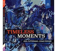 Joel Futterman And Chad Fowler - Timeless Moments
