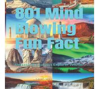 Joel Green 801 Mind Blowing Fun Fact: Unleash the Curious Explorer Within Joel Green Multicolor