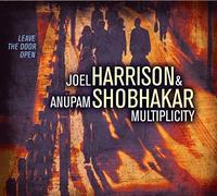 Joel Harrison & Anupam Shobhakar: Multipicity - Leave the Door Open