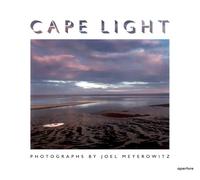 Joel Meyerowitz: Cape Light : Fiftieth Anniversary Edition