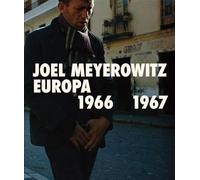 Joel Meyerowitz: Europa 1966-1967