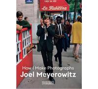 Joel Meyerowitz: How I Make Photographs by Joel Meyerowitz (English) Paperback B