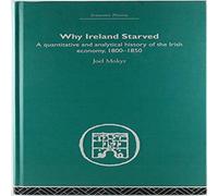 Joel Mokyr Why Ireland Starved: A Quantitative & Analytical History of the Joel Mokyr Multicolor