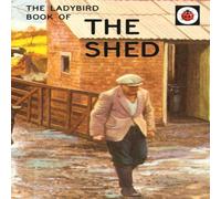 Joel Morris The Ladybird Book of the Shed Hardback Joel Morris Multicolor