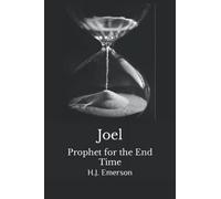 Joel: Prophet for the End Time