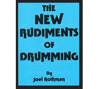 Joel Rothman: The New Rudiments Of Drumming