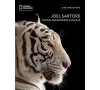 Joel Sartore: Saving Endangered Animals (Explorations)
