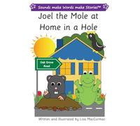 Joel the Mole at Home in Hole: Sounds make Words make Stories, Plus Level, Series 2, Book 4