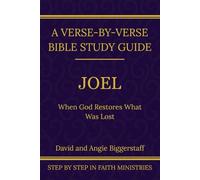 Joel: When God Restores What Was Lost: A Verse-by-Verse Walkthrough (SSV Edition) (Step by Step In Faith Bible Commentary Series)
