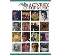 Joel Whitburn Presents a Century of Pop Music: Year-By-Year Top 40 Rankings of the Songs & Artists That Shcped a Century