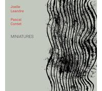 JOÈLLE LÉANDRE & PASCAL CONTET - MINIATURES