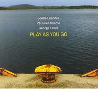 Joelle Leandre / Pauline Oliveros / George Lewis - Play As You Go