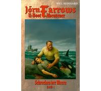 JÖRN FARROWS U-BOOT-ABENTEUER BAND 1: SCHRECKEN DER MEERE/IM RACHEN DES SATANS