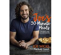 Joe's 30 Minute Meals : 100 Quick and Healthy Recipes