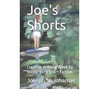Joe's Shorts: Creative Writing W y Week- Very Short Fiction