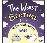 Joey Acker The Worst Bedtime Book in the Whole Entire World: A Seriously Joey Acker Multicolor