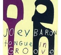 Joey Baron - Tongue in Groove