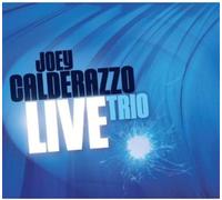 Joey Calderazzo Trio - Trio Live