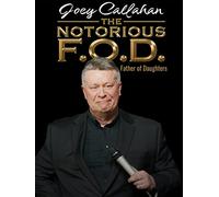 Joey Callahan: The Notorious F.O.D.