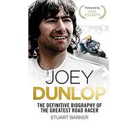 Joey Dunlop: The Definitive Biography