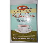 Joey Green's Amazing Kitchen Cures: 1,150 Ways to Prevent and Cure Common Ailments With Brand-Name Products