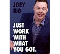 Joey ILO: Just Work with What You Got.
