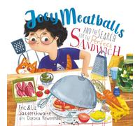 Joey Meatballs and the Search for the Perfect Sandwich