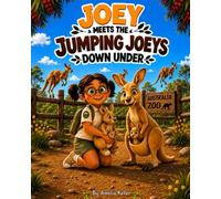 Joey Meets the Jumping Joeys Down Under: Meet Joey! (Joey the Curious Explorer)