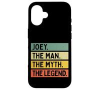 Joey The Man The Myth The Legend Funny Personalized Quote Case for iPhone 16