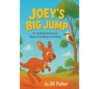 Joey's Big Jump: An Outback Adventure about Friendship and Family (The Adventures of Joey the Kangaroo)