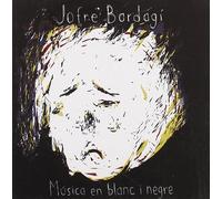 Jofre Bardagi - Musica en Blanco Y Negro