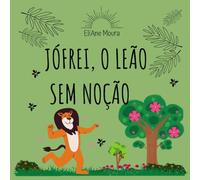 -JÓFREI, O LEÃO SEM NOÇÃO-