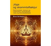 Jóga og skammtaflækjur: Raunveruleiki, skynjun og umbreyting í austurlenskri visku og öreindaeðlisfræði. ((ICE) Skammtafræði og frumspeki. Útgáfur á íslensku.)
