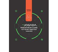 JOGADA: Wisdom from Games for the New Generation Managers: (black & white edition)